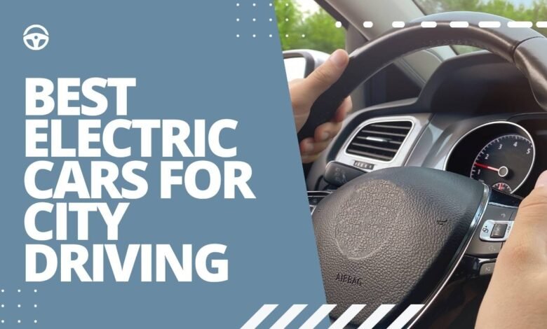 Best Electric Cars for City Driving