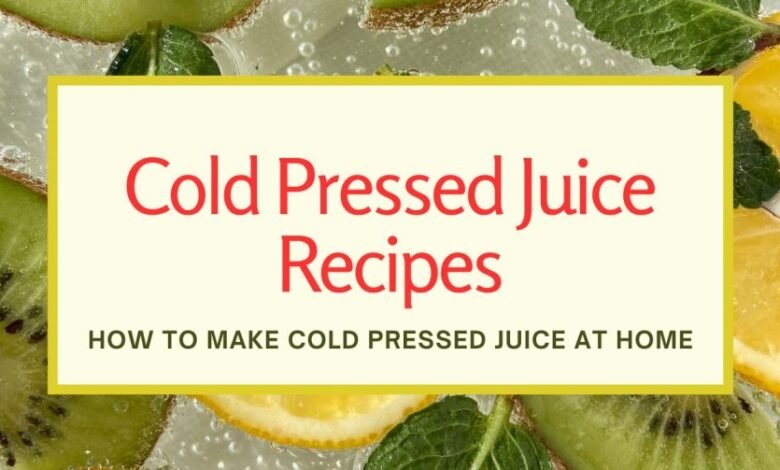 Cold Pressed Juice Recipes