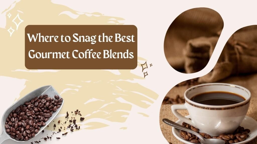 Best Gourmet Coffee Blends