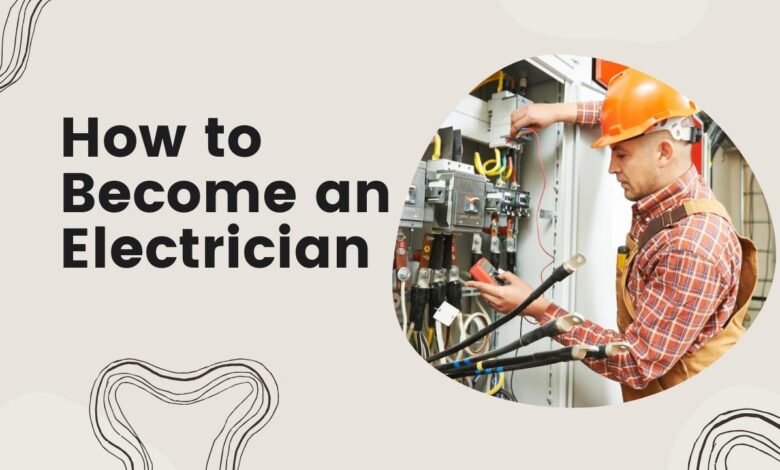 How to Become an Electrician