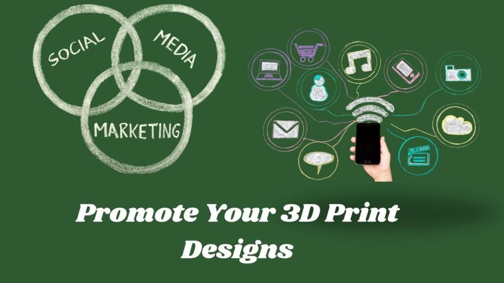 Promote Your 3D Print Designs