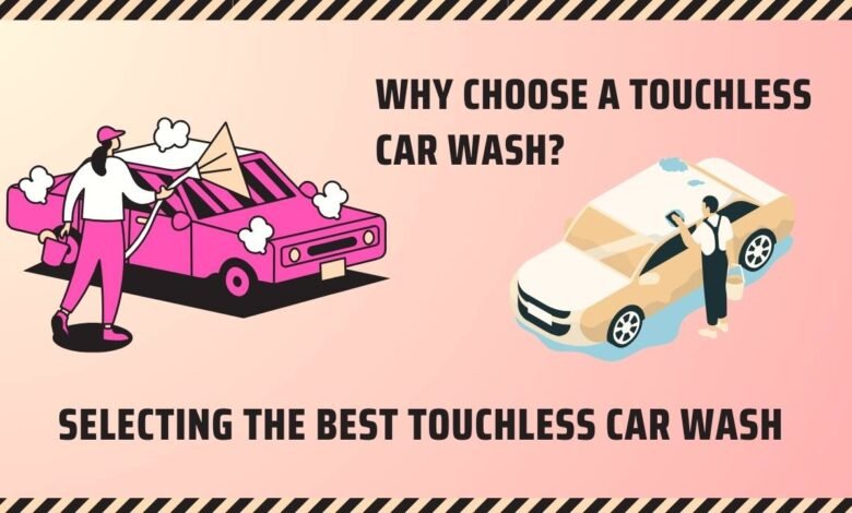 Selecting the Best Touchless Car Wash