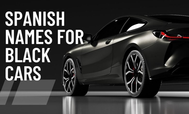 Spanish Names for Black Cars