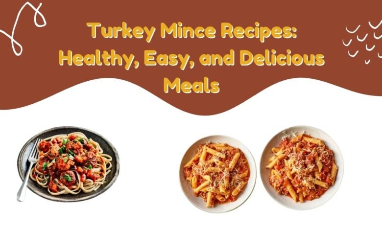 Turkey Mince Recipes